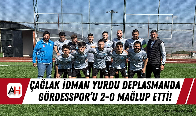 Çağlak İdman Yurdu Deplasmanda Gördesspor’u 2-0 Mağlup Etti!