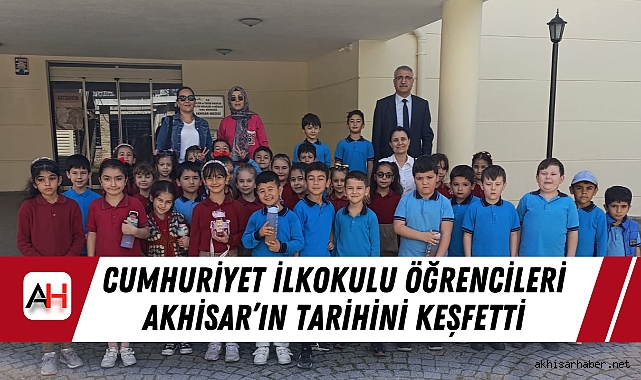 Cumhuriyet İlkokulu 1/C Sınıfı Öğrencileri Akhisar’ın Tarihini Keşfetti