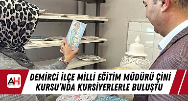 Demirci İlçe Milli Eğitim Müdürü Çini Kursu'nda Kursiyerlerle Buluştu