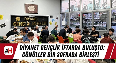 Diyanet Gençlik İftarda Buluştu: Gönüller Bir Sofrada Birleşti