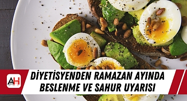 Diyetisyenden Ramazan Ayında Beslenme ve Sahur Uyarısı