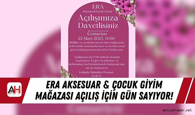 ERA Aksesuar &amp; Çocuk Giyim Mağazası Açılış İçin Gün Sayıyor!