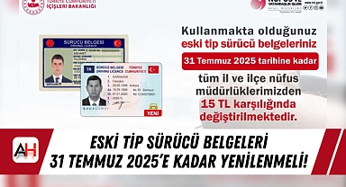 Eski Tip Sürücü Belgeleri 31 Temmuz 2025'e Kadar Yenilenmeli!