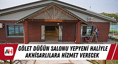 Gölet Düğün Salonu Yepyeni Haliyle Akhisarlılara Hizmet Verecek