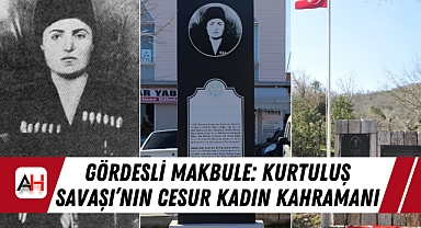 Gördesli Makbule: Kurtuluş Savaşı'nın Cesur Kadın Kahramanı