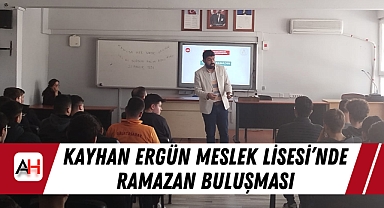 Kayhan Ergün Meslek Lisesi'nde Ramazan Buluşması