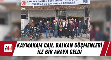Kaymakam Can, Balkan Göçmenleri ile Bir Araya Geldi