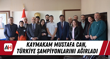 Kaymakam Mustafa Can, Türkiye Şampiyonlarını Ağırladı