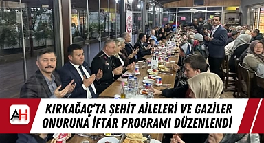 Kırkağaç’ta Şehit Aileleri ve Gaziler Onuruna İftar Programı Düzenlendi