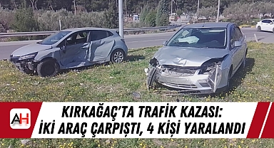 Kırkağaç'ta Trafik Kazası: İki Araç Çarpıştı, 4 Kişi Yaralandı