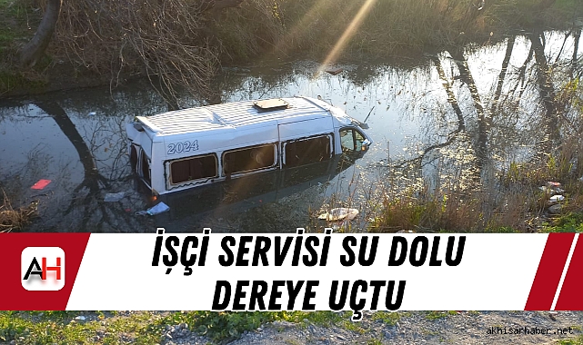 Manisa'da Servis Minibüsü Dereye Uçtu: Çok Sayıda Yaralı!