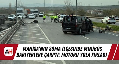 Manisa'nın Soma İlçesinde Minibüs Bariyerlere Çarptı: Motoru Yola Fırladı