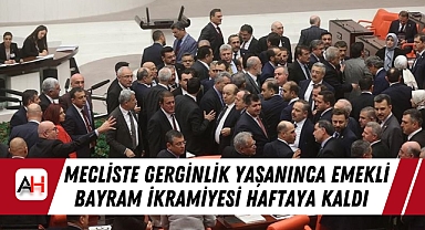 Mecliste Gerginlik Yaşanınca Emekli Bayram İkramiyesi Haftaya Kaldı