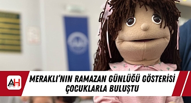 Meraklı'nın Ramazan Günlüğü Gösterisi Çocuklarla Buluştu