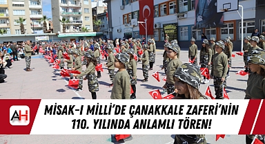 Misak-ı Milli'de Çanakkale Zaferi'nin 110. Yılında Anlamlı Tören!