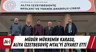 Müdür Mükremin Karasu, Aliya İzzetbegoviç MTAL'yi Ziyaret Etti