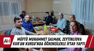 Müftü Muhammet Salman, Zeytinliova Kur'an Kursu'nda Öğrencilerle İftar Yaptı