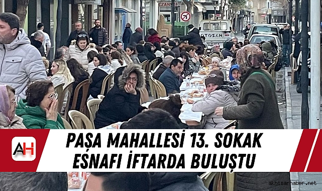 Paşa Mahallesi 13. Sokak Esnafı İftarda Buluştu