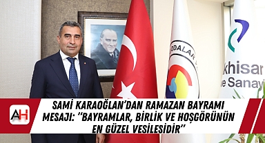 Sami Karaoğlan'dan Ramazan Bayramı Mesajı: 