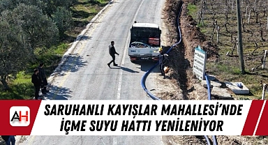 Saruhanlı Kayışlar Mahallesi'nde İçme Suyu Hattı Yenileniyor