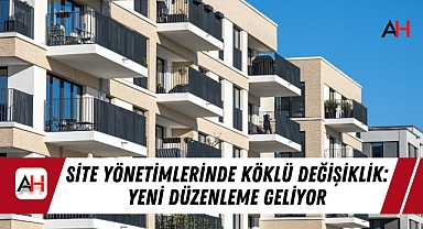 Site Yönetimlerinde Köklü Değişiklik: Yeni Düzenleme Geliyor