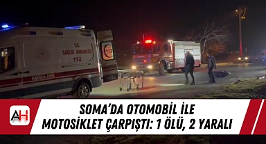 Soma'da Otomobil ile Motosiklet Çarpıştı: 1 Ölü, 2 Yaralı