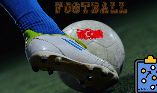 Türk Futbolu Evriminde Büyük Rol Oynayan Stratejilerin Gelişim Süreci