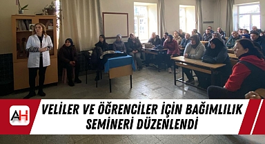 Veliler ve Öğrenciler İçin Bağımlılık Semineri Düzenlendi