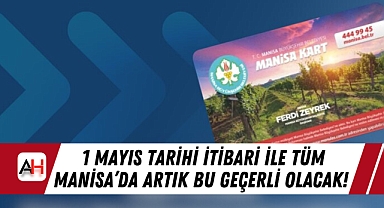 1 Mayıs tarihi itibari ile Tüm Manisa'da artık bu geçerli olacak!