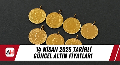 14 Nisan 2025 tarihli güncel altın fiyatları