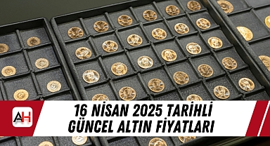 16 Nisan 2025 tarihli güncel altın fiyatları