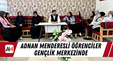 Adnan Menderesli Öğrenciler Gençlik Merkezinde