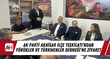 AK Parti Akhisar İlçe Teşkilatı'ndan Yörükler ve Türkmenler Derneği'ne Ziyaret