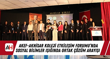 AKEF-Akhisar Koleji Etkileşim Forumu'nda Sosyal Bilimler Işığında Ortak Çözüm Arayışı