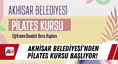 Akhisar Belediyesi'nden Pilates Kursu Başlıyor!