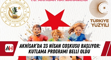 Akhisar’da 23 Nisan Coşkusu Başlıyor: Kutlama Programı Belli Oldu