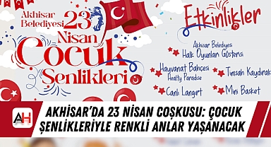 Akhisar'da 23 Nisan Coşkusu: Çocuk Şenlikleriyle Renkli Anlar Yaşanacak