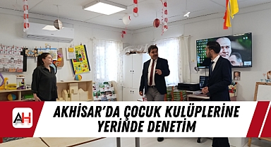 Akhisar'da Çocuk Kulüplerine Yerinde Denetim