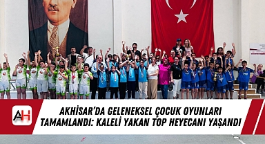 Akhisar'da Geleneksel Çocuk Oyunları Tamamlandı: Kaleli Yakan Top Heyecanı Yaşandı