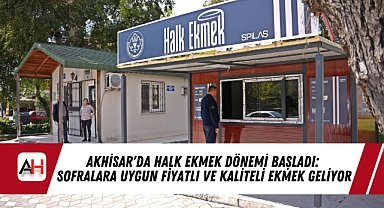 Akhisar'da Halk Ekmek Dönemi Başladı: Sofralara Uygun Fiyatlı ve Kaliteli Ekmek Geliyor