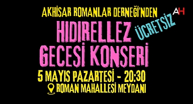 Akhisar'da Hıdırellez Coşkusu Serdar Pazarcıoğlu Konseriyle Taçlanacak