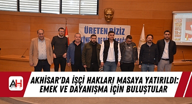 Akhisar'da İşçi Hakları Masaya Yatırıldı: Emek Ve Dayanışma İçin Buluştular