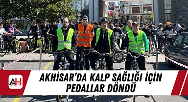 Akhisar'da Kalp Sağlığı İçin Pedallar Döndü