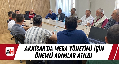 Akhisar'da Mera Yönetimi için Önemli Adımlar Atıldı
