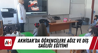 Akhisar'da Öğrencilere Ağız ve Diş Sağlığı Eğitimi