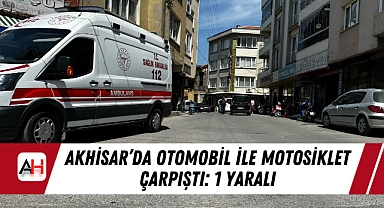Akhisar'da Otomobil ile Motosiklet Çarpıştı: 1 Yaralı