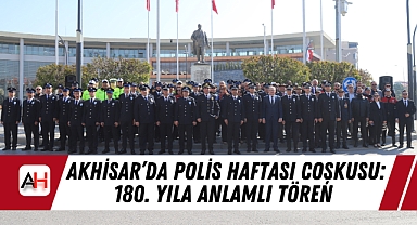 Akhisar'da Polis Haftası Coşkusu: 180. Yıla Anlamlı Tören
