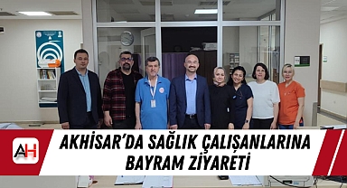 Akhisar'da Sağlık Çalışanlarına Bayram Ziyareti