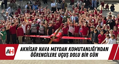 Akhisar Hava Meydan Komutanlığı'ndan Öğrencilere Uçuş Dolu Bir Gün