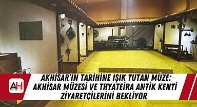 Akhisar'ın Tarihine Işık Tutan Müze: Akhisar Müzesi ve Thyateira Antik Kenti Ziyaretçilerini Bekliyor